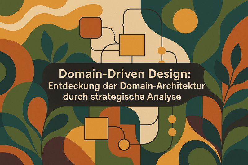 Domain-Driven Design: Entdeckung der Domain-Architektur durch strategische Analyse