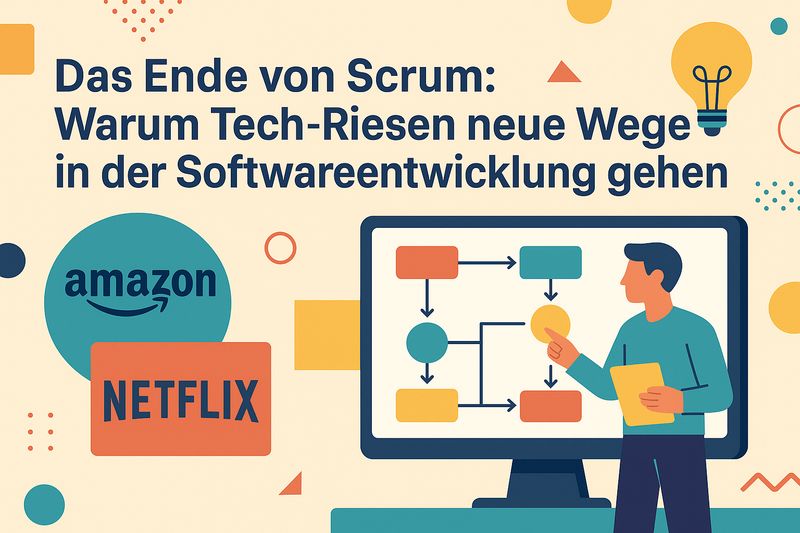 Das Ende von Scrum: Warum Tech-Riesen neue Wege in der Softwareentwicklung gehen