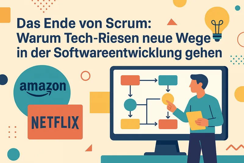 Das Ende von Scrum: Warum Tech-Riesen neue Wege in der Softwareentwicklung gehen