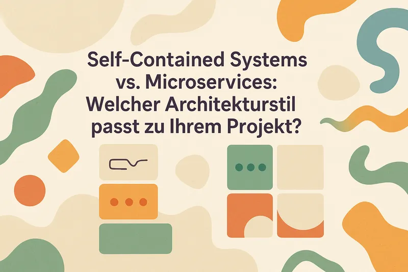 Self-Contained Systems vs. Microservices: Welcher Architekturstil passt zu Ihrem Projekt?